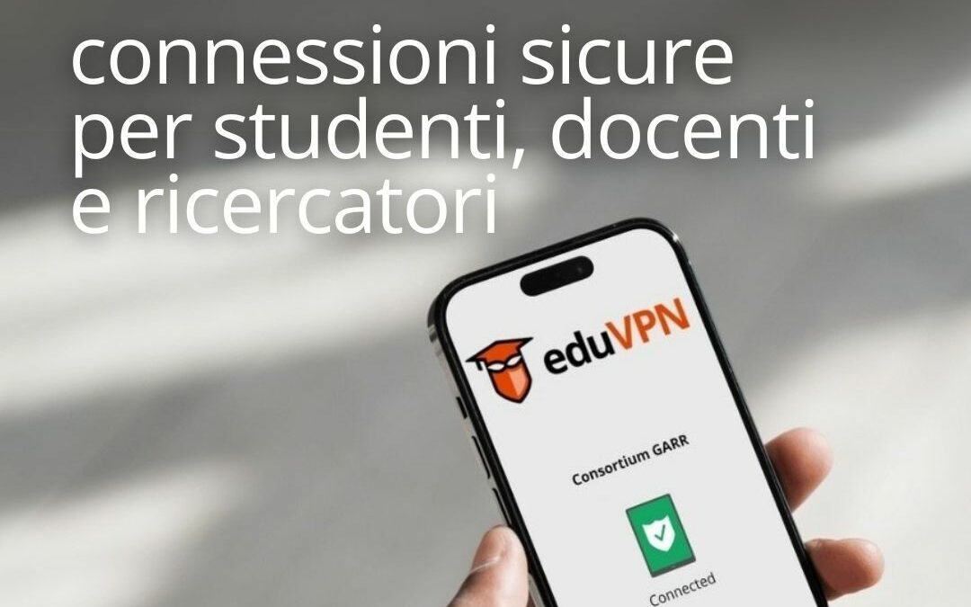 GARR lancia eduVPN: una nuova VPN per l’università e la ricerca